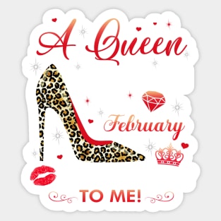 A queen was born in February Sticker